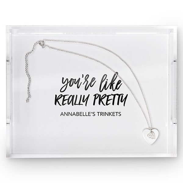Rectangular Acrylic Tray - You're Like Really Pretty Printing