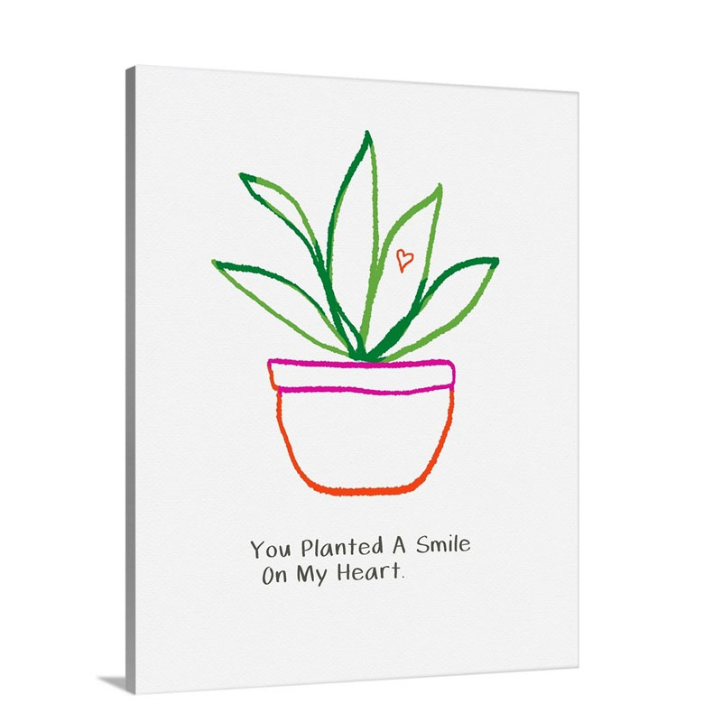 You Planted A Smile Wall Art - Canvas - Gallery Wrap