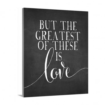 But The Greatest Of These Is Love