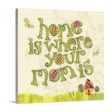 Home Is Where Your Mom Is
