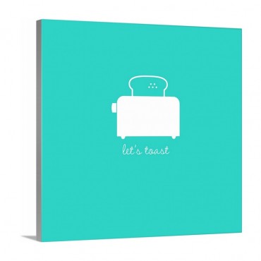 Lets Toast Minimalist Retro Kitchen Art